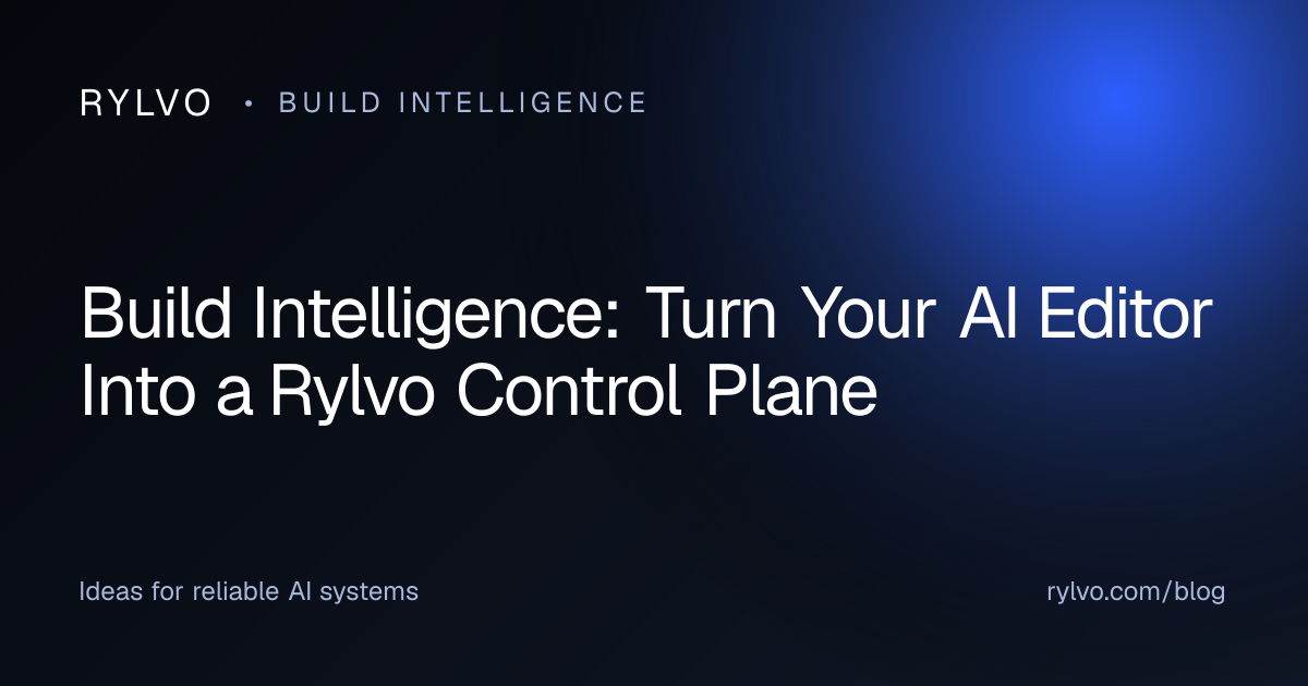 Build Intelligence: Turn Your AI Editor Into a Rylvo Control Plane — Rylvo Blog