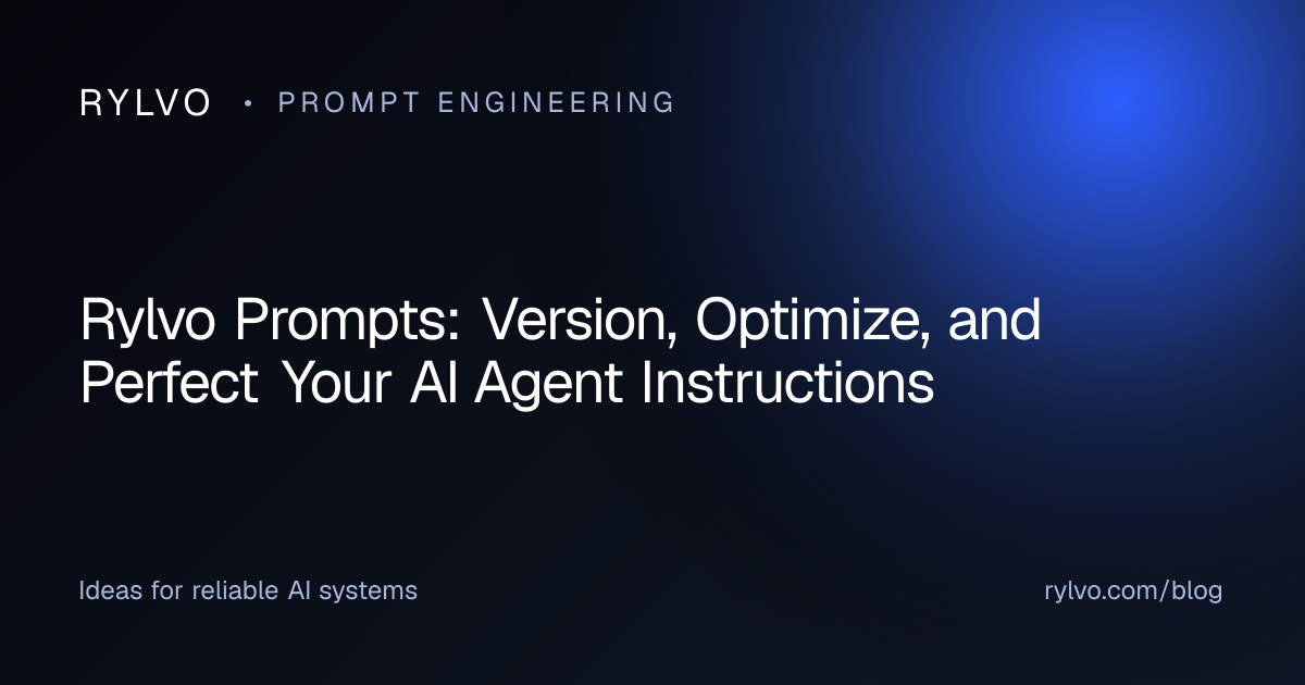 Rylvo Prompts: Version, Optimize, and Perfect Your AI Agent Instructions — Rylvo Blog