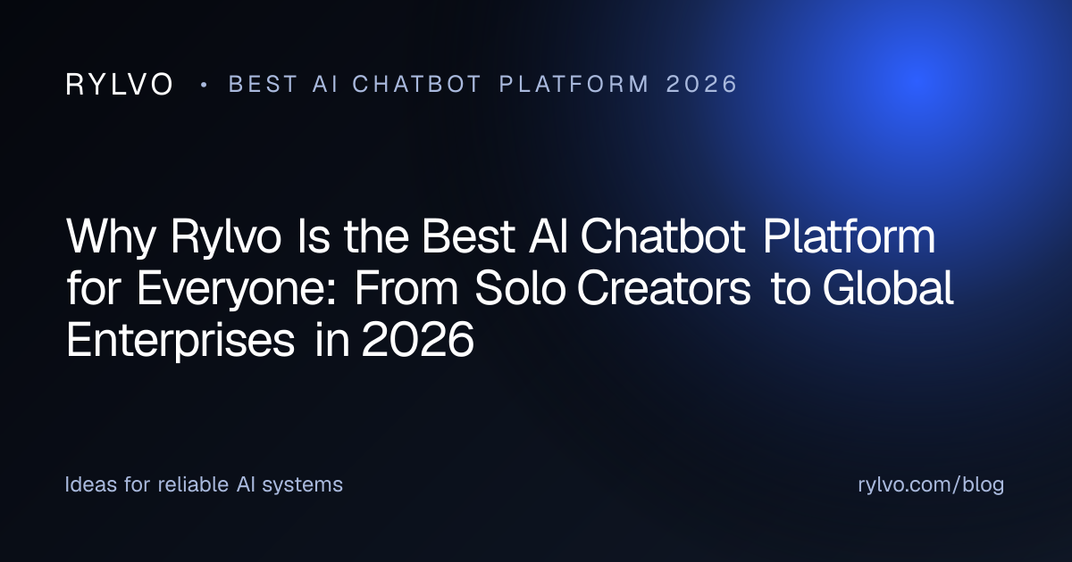 Why Rylvo Is the Best AI Chatbot Platform for Everyone: From Solo Creators to Global Enterprises in 2026 — Rylvo Blog